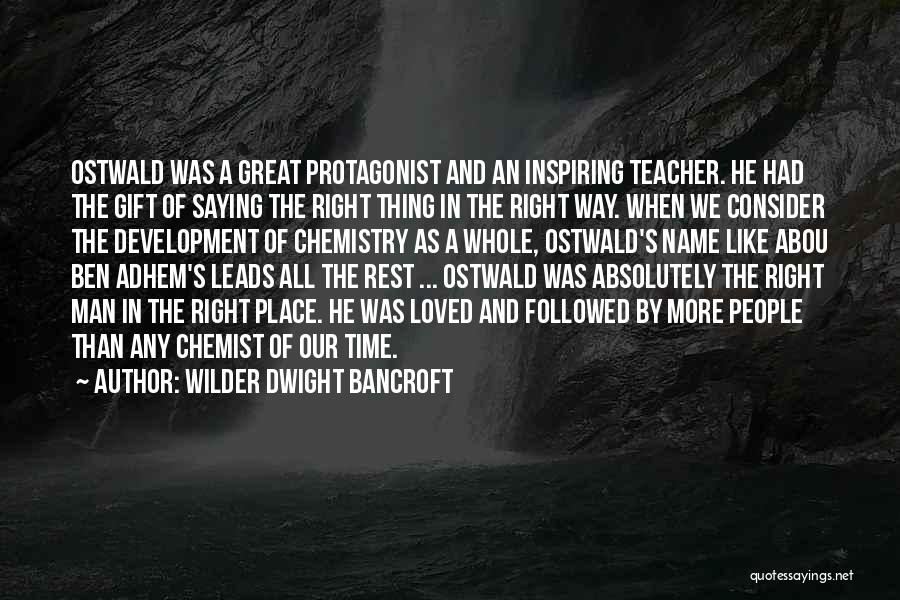 Chemist Quotes By Wilder Dwight Bancroft