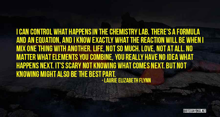 Chemistry And Love Quotes By Laurie Elizabeth Flynn Chemistry And Love Quotes By Laurie Elizabeth Flynn