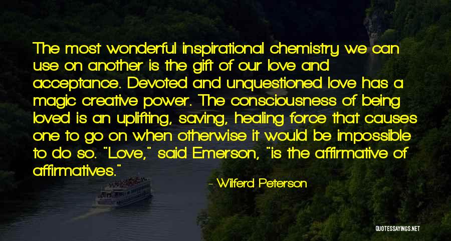 Chemistry And Love Quotes By Wilferd Peterson Chemistry And Love Quotes By Wilferd Peterson