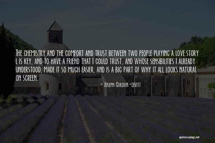 Chemistry Between Two People Quotes By Joseph Gordon-Levitt Chemistry Between Two People Quotes By Joseph Gordon-Levitt