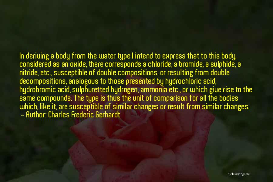 Chemistry Elements Quotes By Charles Frederic Gerhardt