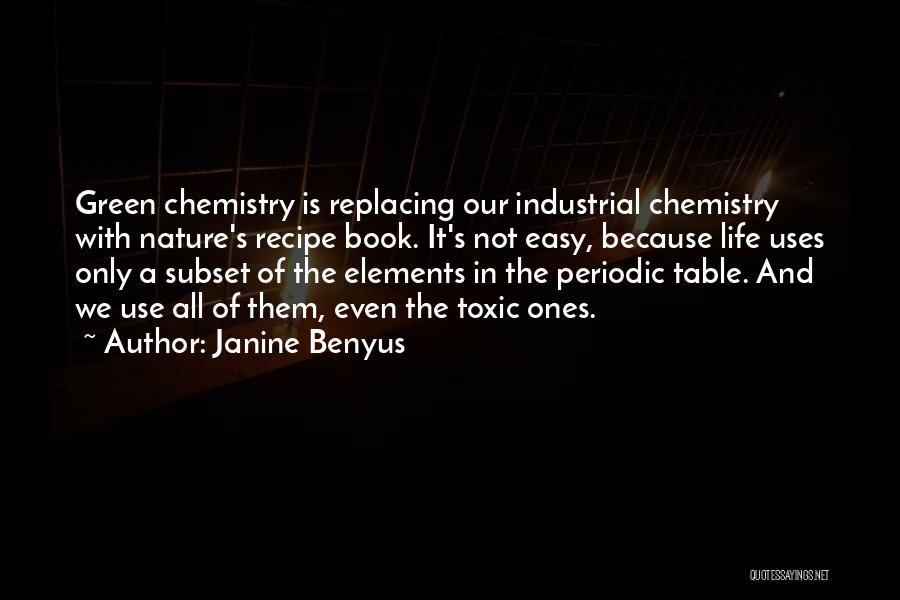 Chemistry Elements Quotes By Janine Benyus