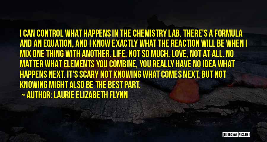 Chemistry Elements Quotes By Laurie Elizabeth Flynn
