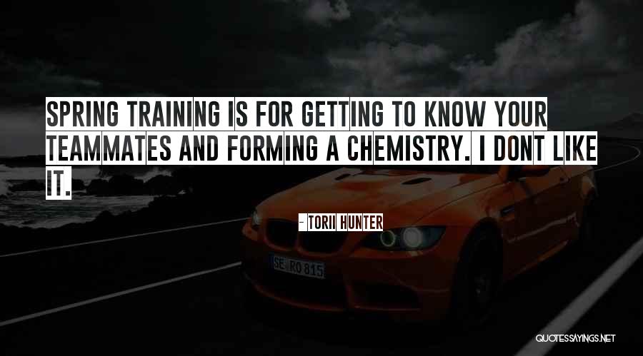 Chemistry For Quotes By Torii Hunter Chemistry For Quotes By Torii Hunter