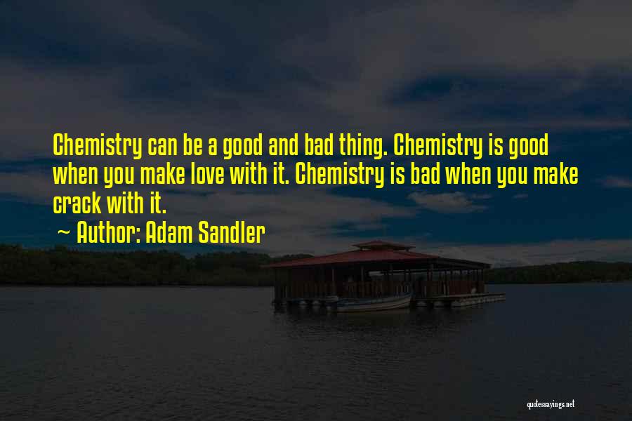 Chemistry Love Quotes By Adam Sandler