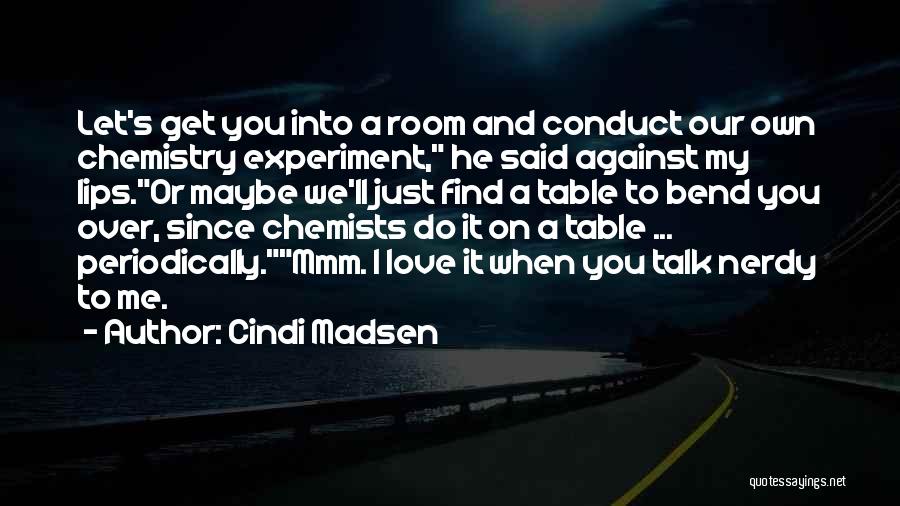 Chemistry Love Quotes By Cindi Madsen