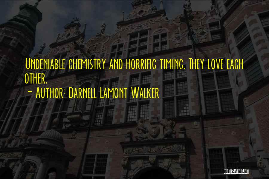 Chemistry Love Quotes By Darnell Lamont Walker