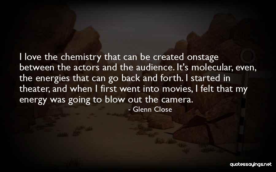 Chemistry Love Quotes By Glenn Close Chemistry Love Quotes By Glenn Close