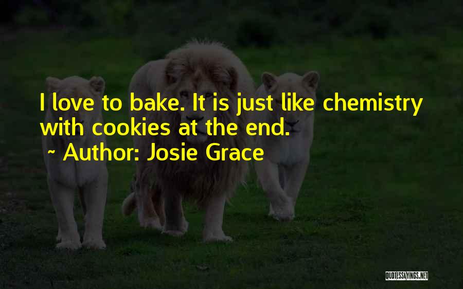 Chemistry Love Quotes By Josie Grace