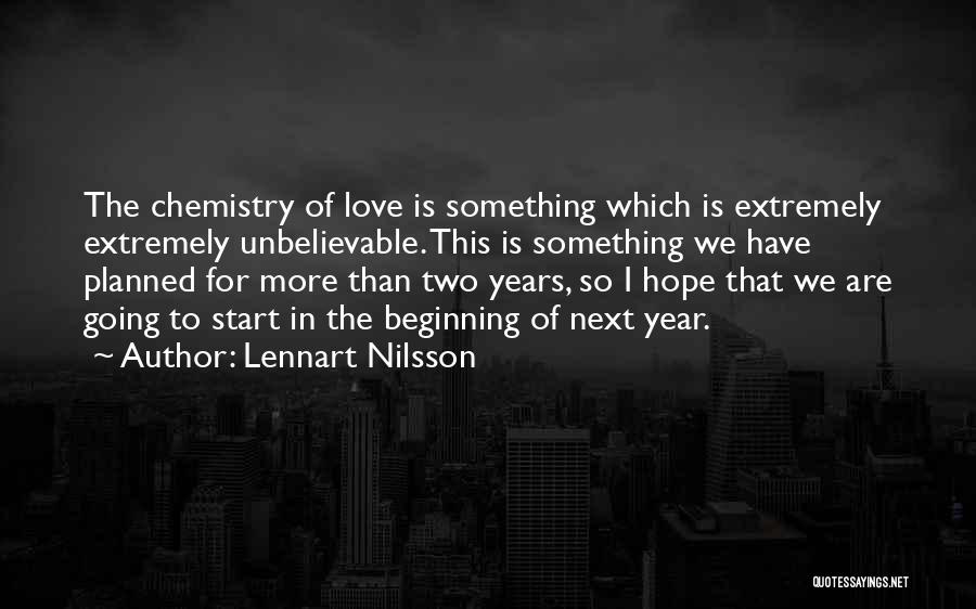 Chemistry Love Quotes By Lennart Nilsson