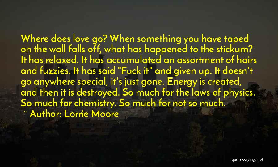 Chemistry Love Quotes By Lorrie Moore