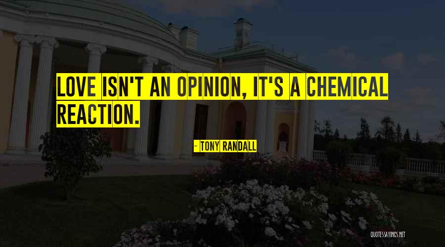 Chemistry Love Quotes By Tony Randall Chemistry Love Quotes By Tony Randall