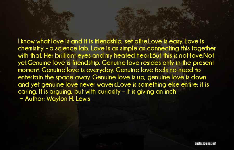 Chemistry Love Quotes By Waylon H. Lewis