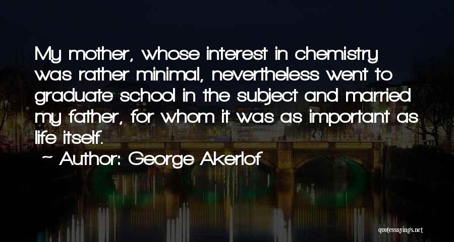 Chemistry Subject Quotes By George Akerlof