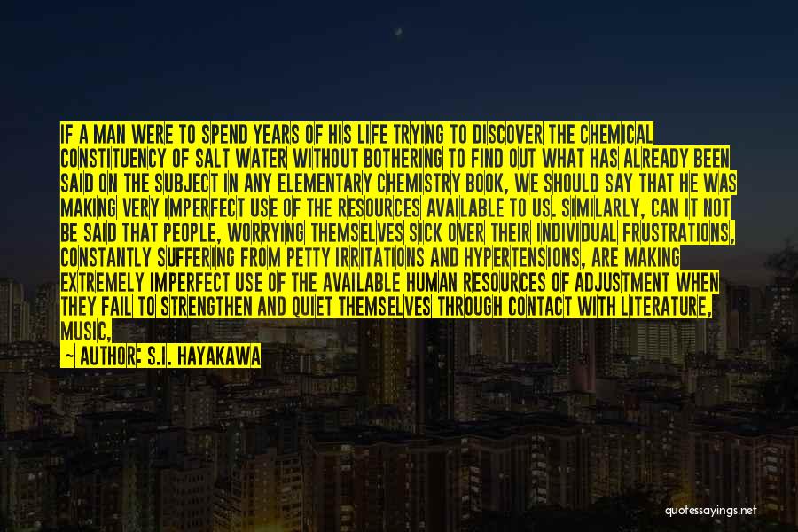 Chemistry Subject Quotes By S.I. Hayakawa