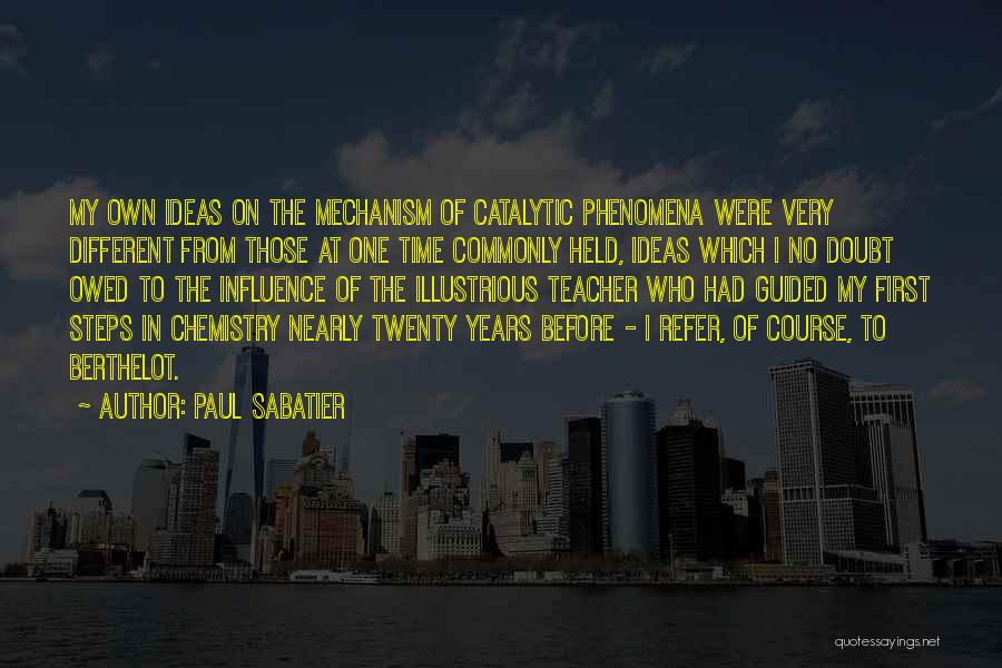 Chemistry Teacher Quotes By Paul Sabatier