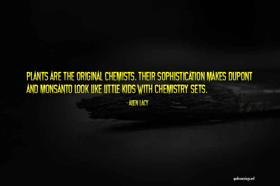 Chemists Quotes By Allen Lacy