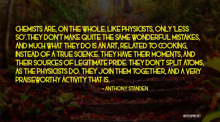 Chemists Quotes By Anthony Standen