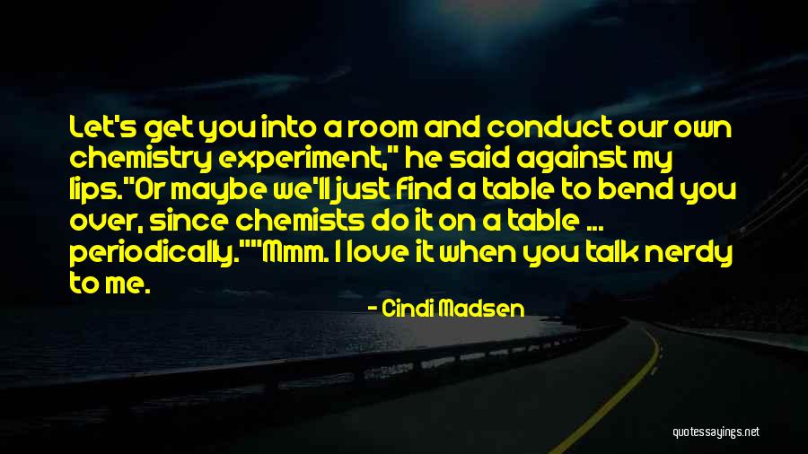 Chemists Quotes By Cindi Madsen