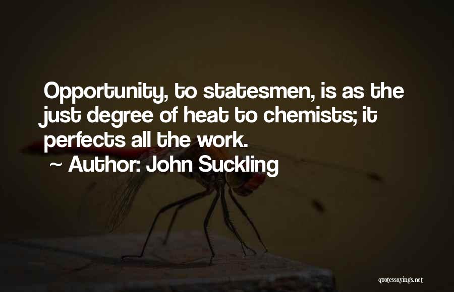 Chemists Quotes By John Suckling