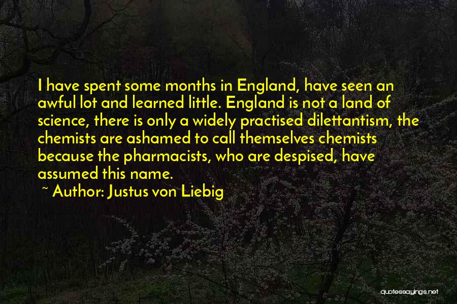 Chemists Quotes By Justus Von Liebig