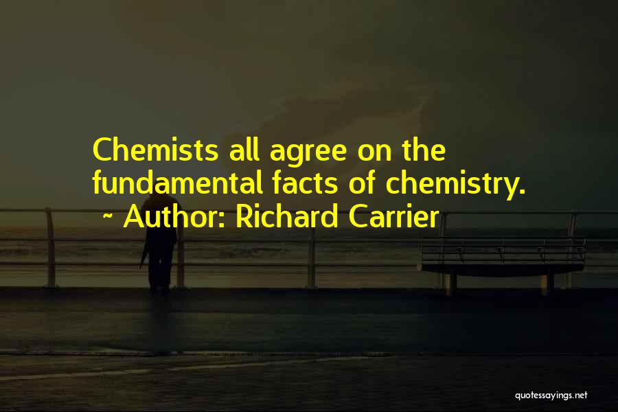 Chemists Quotes By Richard Carrier