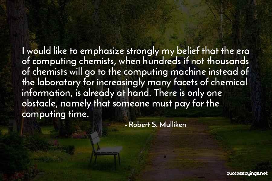 Chemists Quotes By Robert S. Mulliken