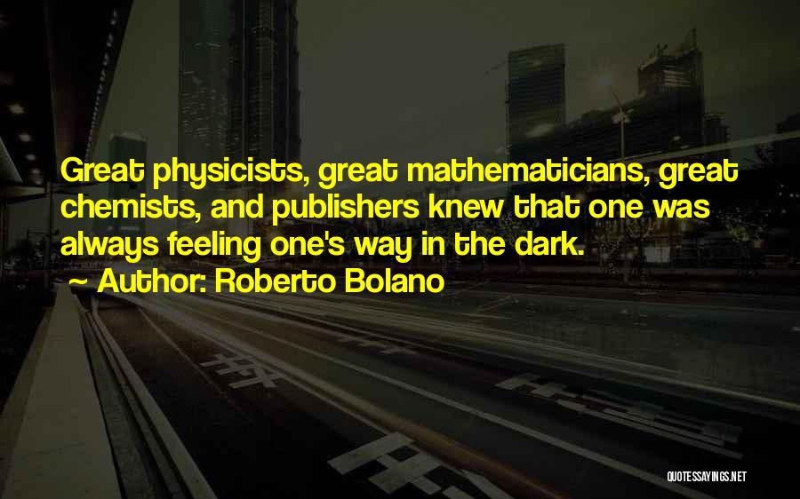 Chemists Quotes By Roberto Bolano