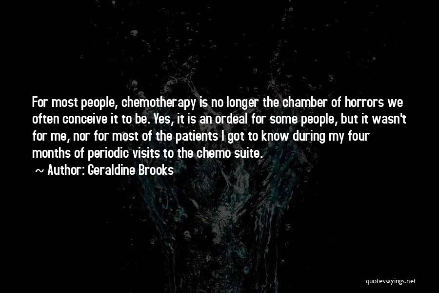 Chemo Patients Quotes By Geraldine Brooks