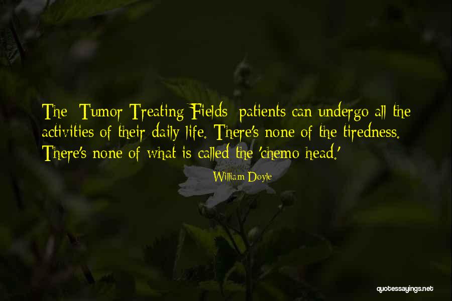 Chemo Quotes By William Doyle Chemo Quotes By William Doyle