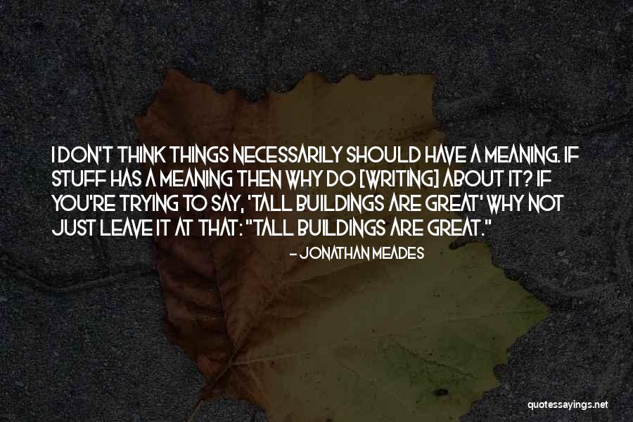 Chendokan Quotes By Jonathan Meades Chendokan Quotes By Jonathan Meades