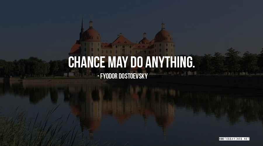 Chenery Street Quotes By Fyodor Dostoevsky
