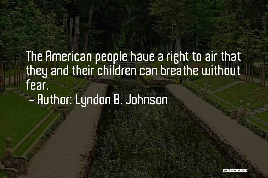 Chenevixite Quotes By Lyndon B. Johnson