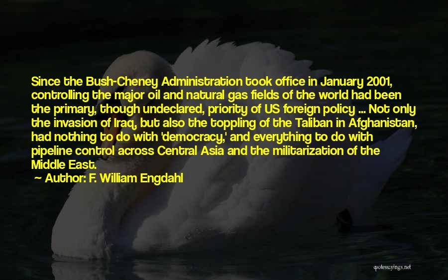 Cheney Quotes By F. William Engdahl