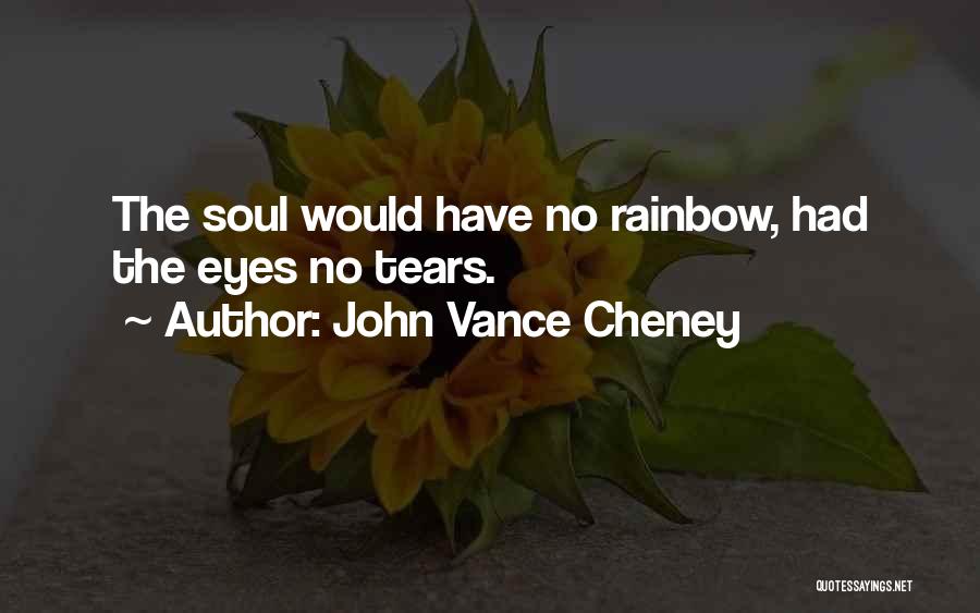 Cheney Quotes By John Vance Cheney