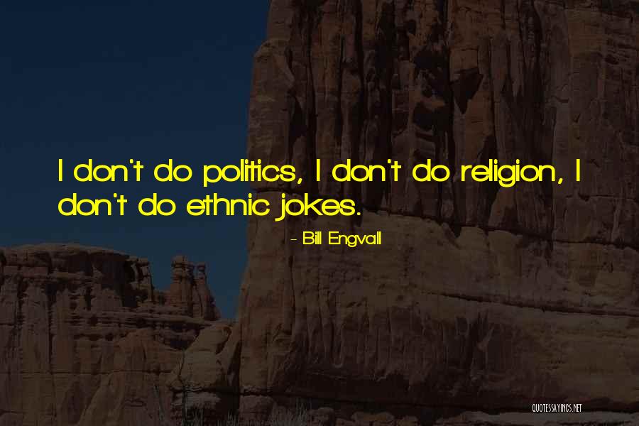 Chengshan Quotes By Bill Engvall Chengshan Quotes By Bill Engvall