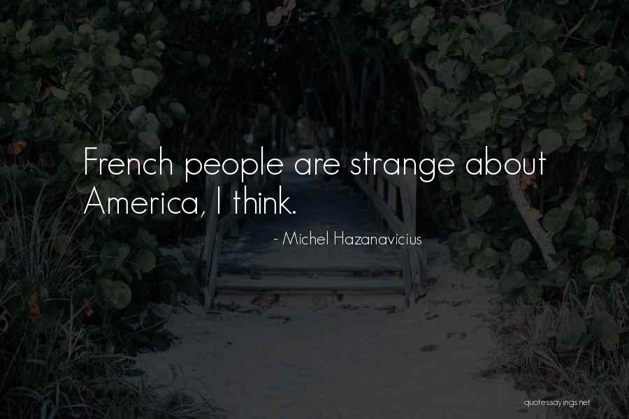 Chengyang Dong Quotes By Michel Hazanavicius