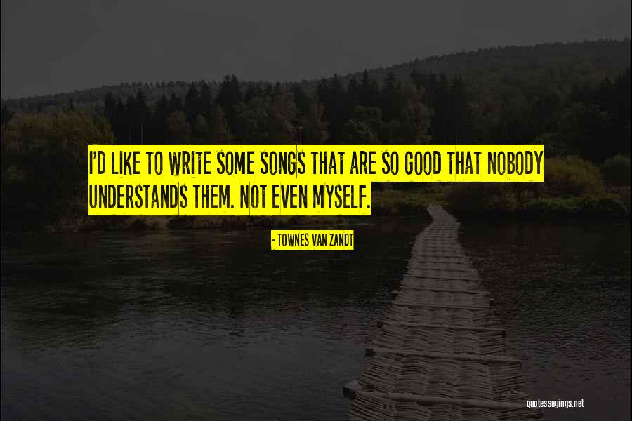Chenin Salt Quotes By Townes Van Zandt Chenin Salt Quotes By Townes Van Zandt