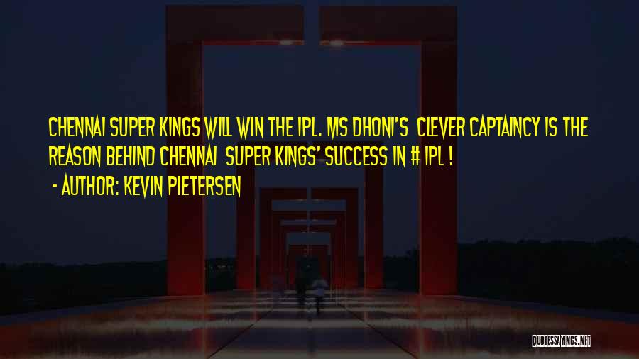 Chennai Super Kings Winning Quotes By Kevin Pietersen