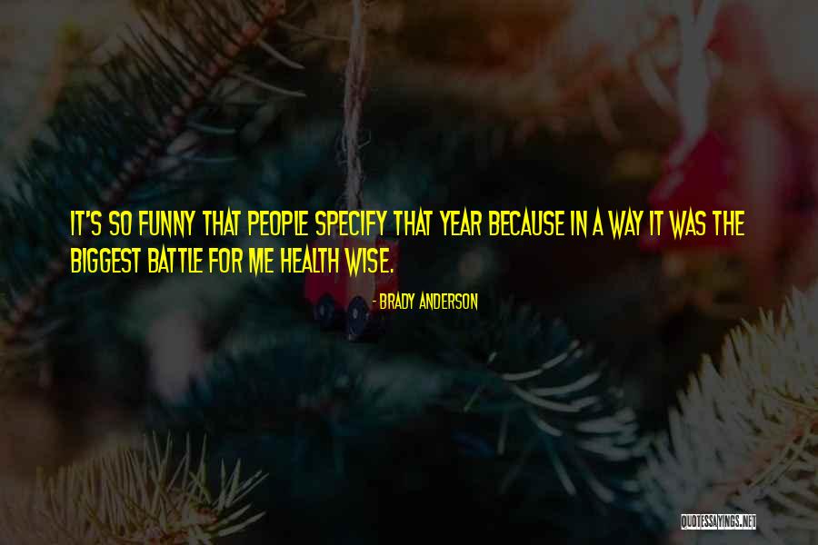 Cheow George Quotes By Brady Anderson Cheow George Quotes By Brady Anderson