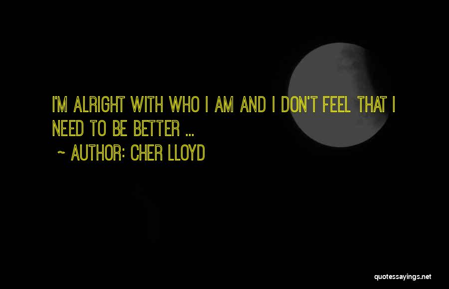 Cher Lloyd I Wish Quotes By Cher Lloyd