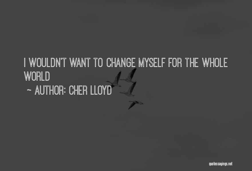 Cher Lloyd I Wish Quotes By Cher Lloyd