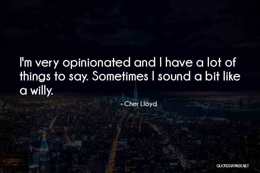 Cher Lloyd Quotes 1663294 Cher Lloyd Quotes 1663294