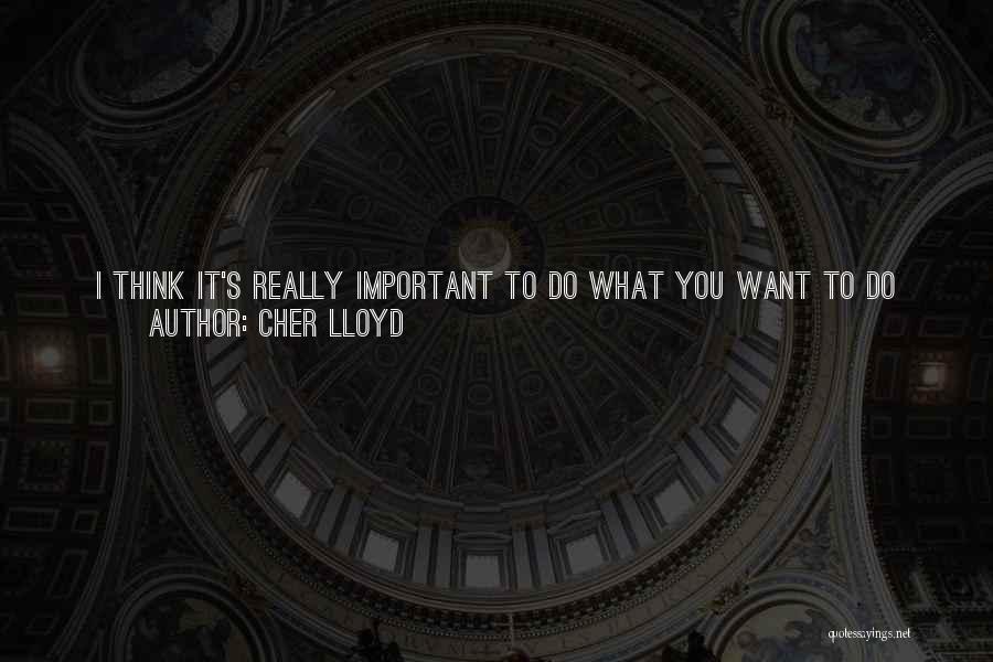 Cher Lloyd Quotes 1774118