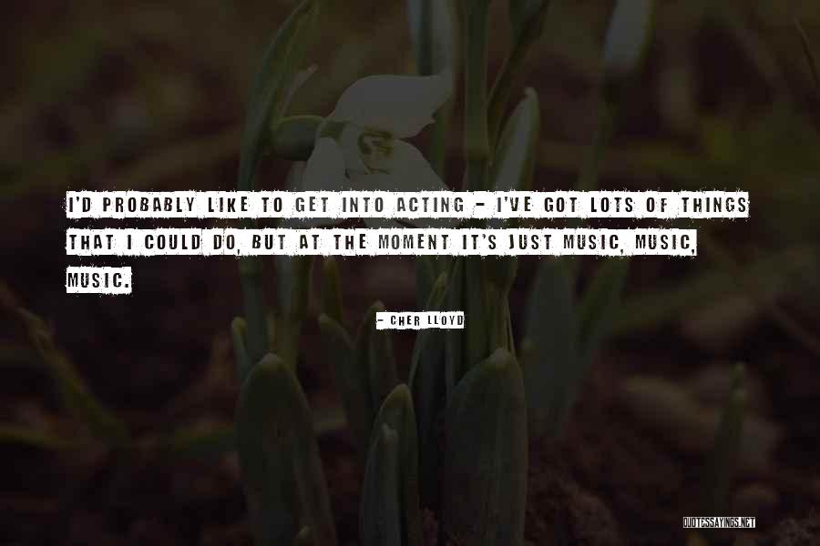 Cher Lloyd Quotes 335556 Cher Lloyd Quotes 335556