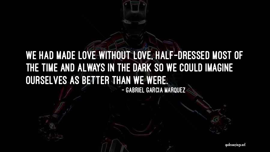Cherag Daruwala Quotes By Gabriel Garcia Marquez Cherag Daruwala Quotes By Gabriel Garcia Marquez