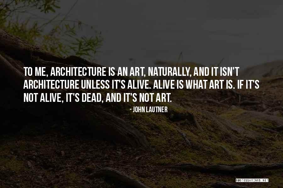 Cherece Burston Quotes By John Lautner Cherece Burston Quotes By John Lautner