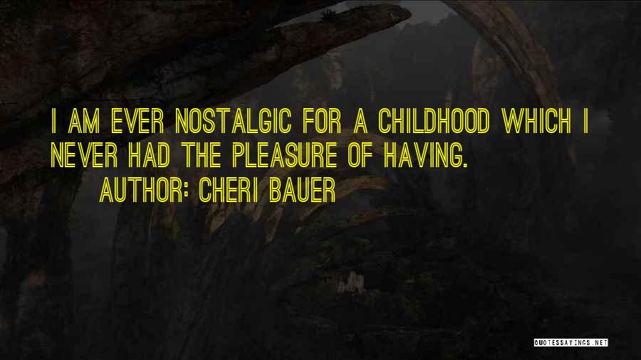 Cheri Quotes By Cheri Bauer