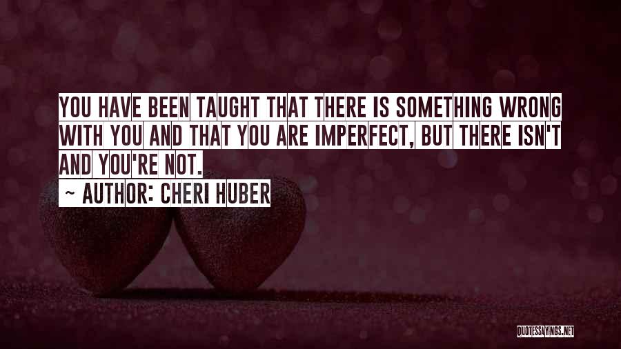 Cheri Quotes By Cheri Huber