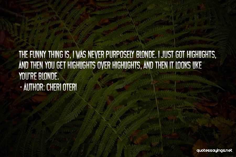 Cheri Quotes By Cheri Oteri